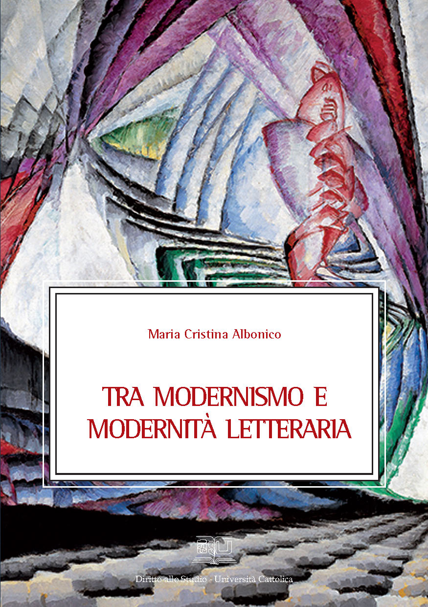 TRA MODERNISMO E MODERNITÀ LETTERARIA