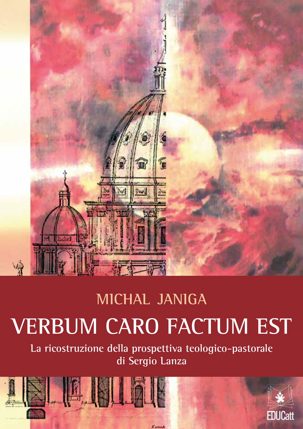 VERBUM CARO FACTUM EST. LA RICOSTRUZIONE DELLA PROSPETTIVA TEOLOGICO-PASTORALE DI SERGIO LANZA