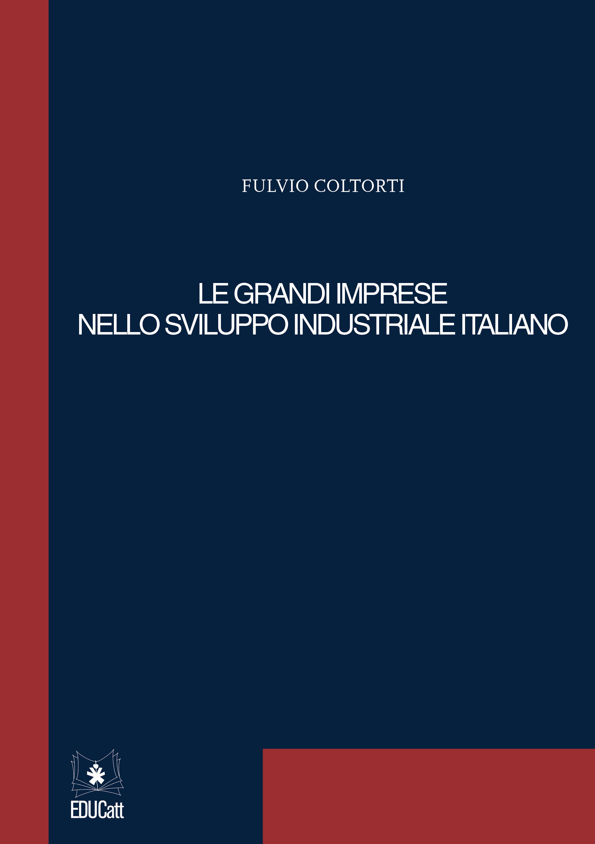 LE GRANDI IMPRESE NELLO SVILUPPO INDUSTRIALE ITALIANO