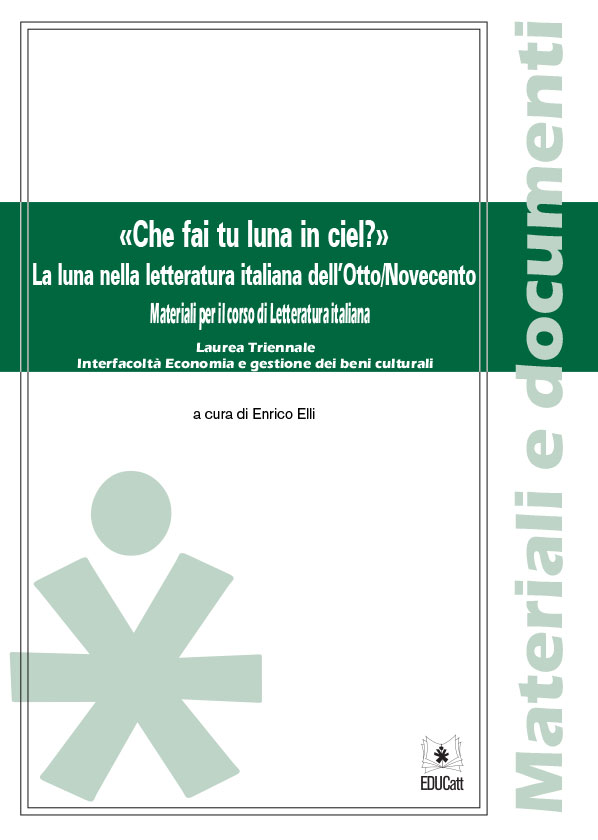 CHE FAI TU LUNA IN CIEL? LA LUNA NELLA LETTERATURA ITALIANA DELL'OTTO/NOVECENTO. MATERIALI PER IL C