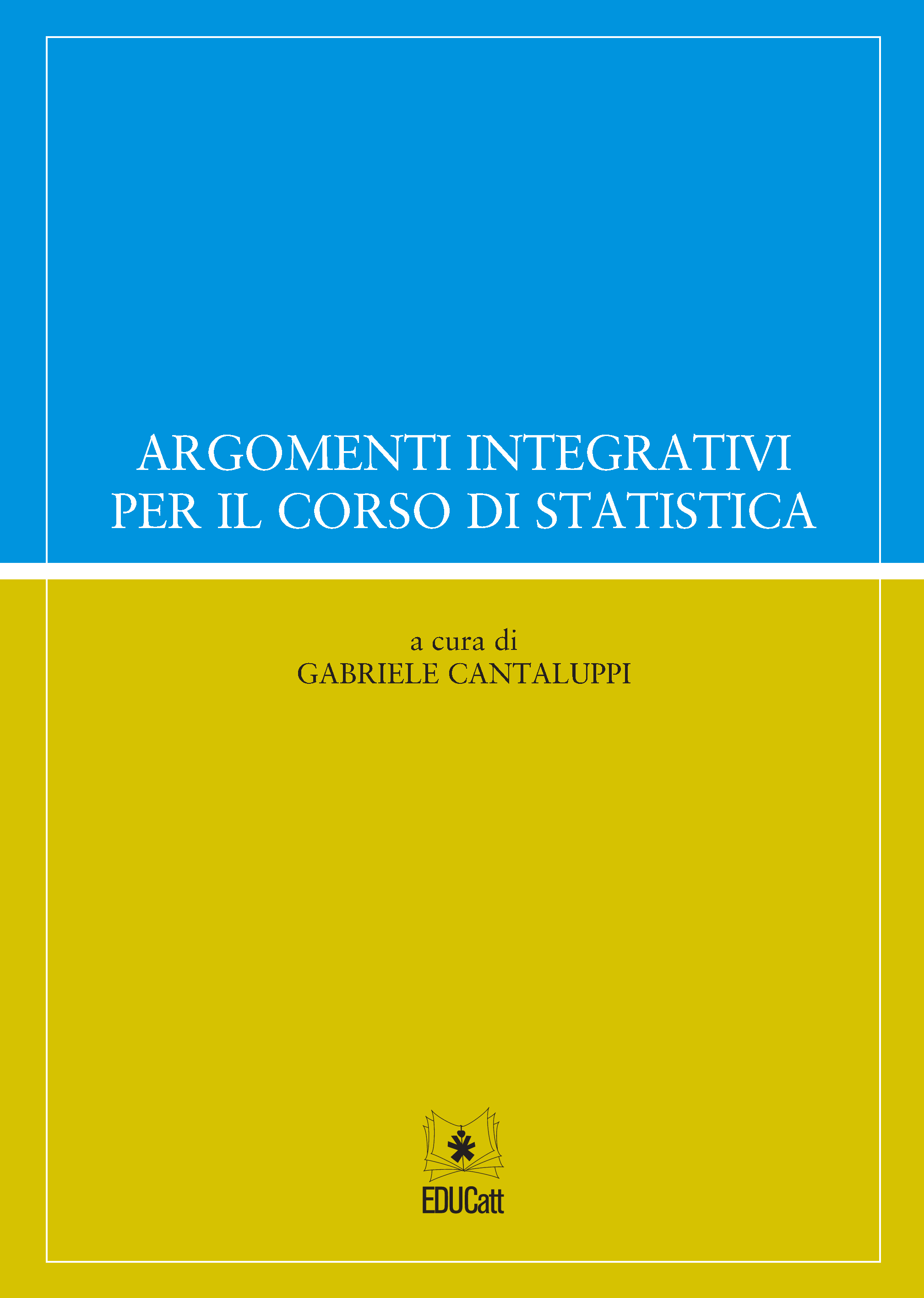 ARGOMENTI INTEGRATIVI PER IL CORSO DI STATISTICA