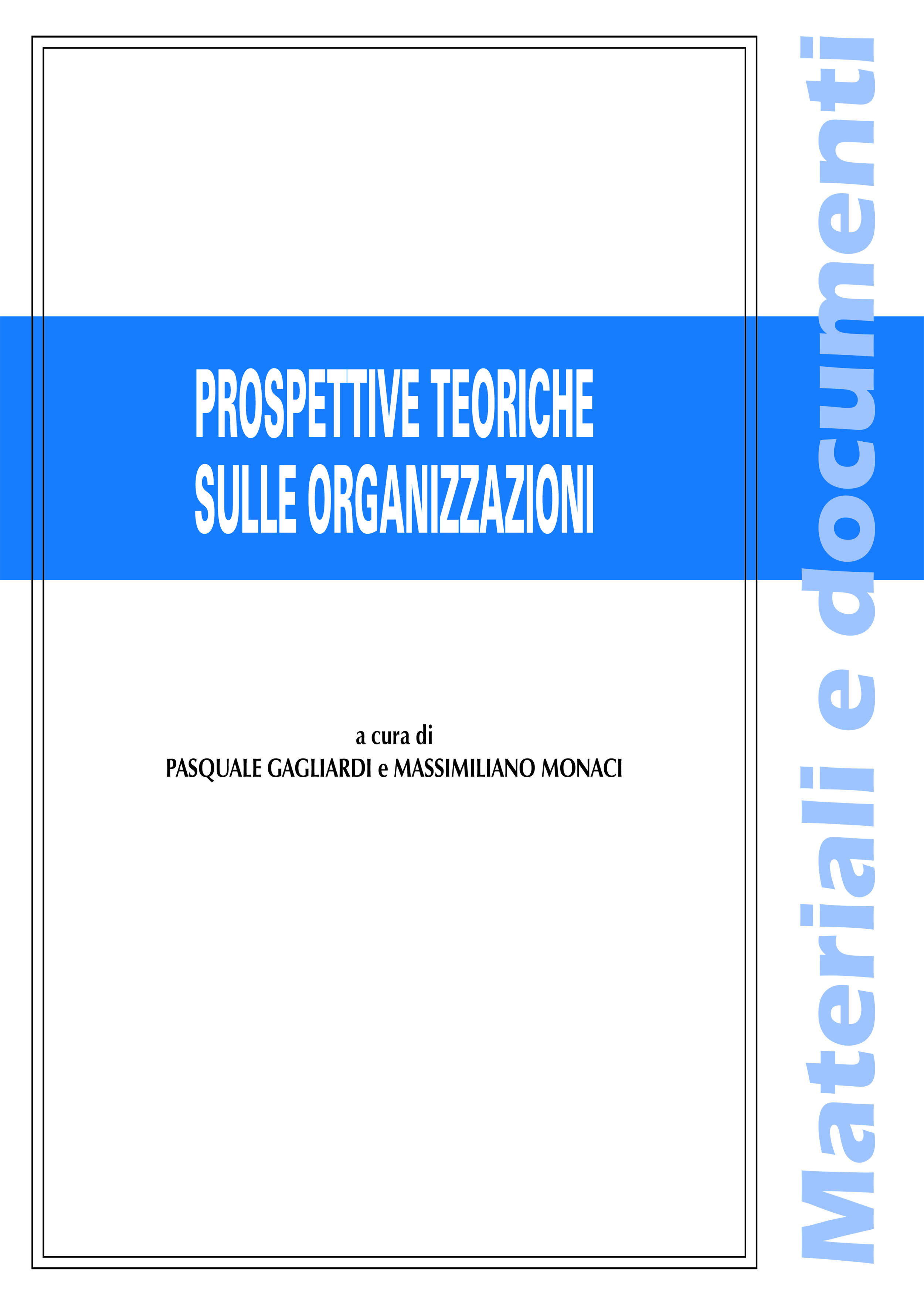 PROSPETTIVE TEORICHE SULLE ORGANIZZAZIONI. MATERIALI E DOCUMENTI