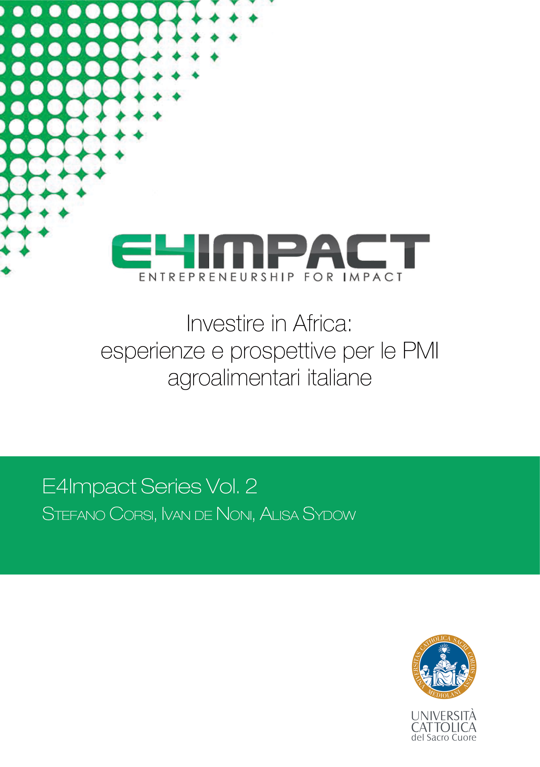 INVESTIRE IN AFRICA: ESPERIENZE E PROSPETTIVE PER LE PMI AGROALIMENTARI ITALIANE. E4 IMPACT SERIES