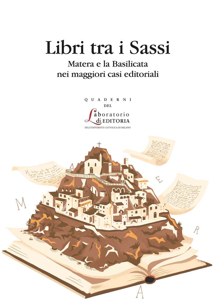 LIBRI TRA I SASSI. MATERA E LA BASILICATA NEI MAGGIORI CASI EDITORIALI. QUADERNI QUALE 26