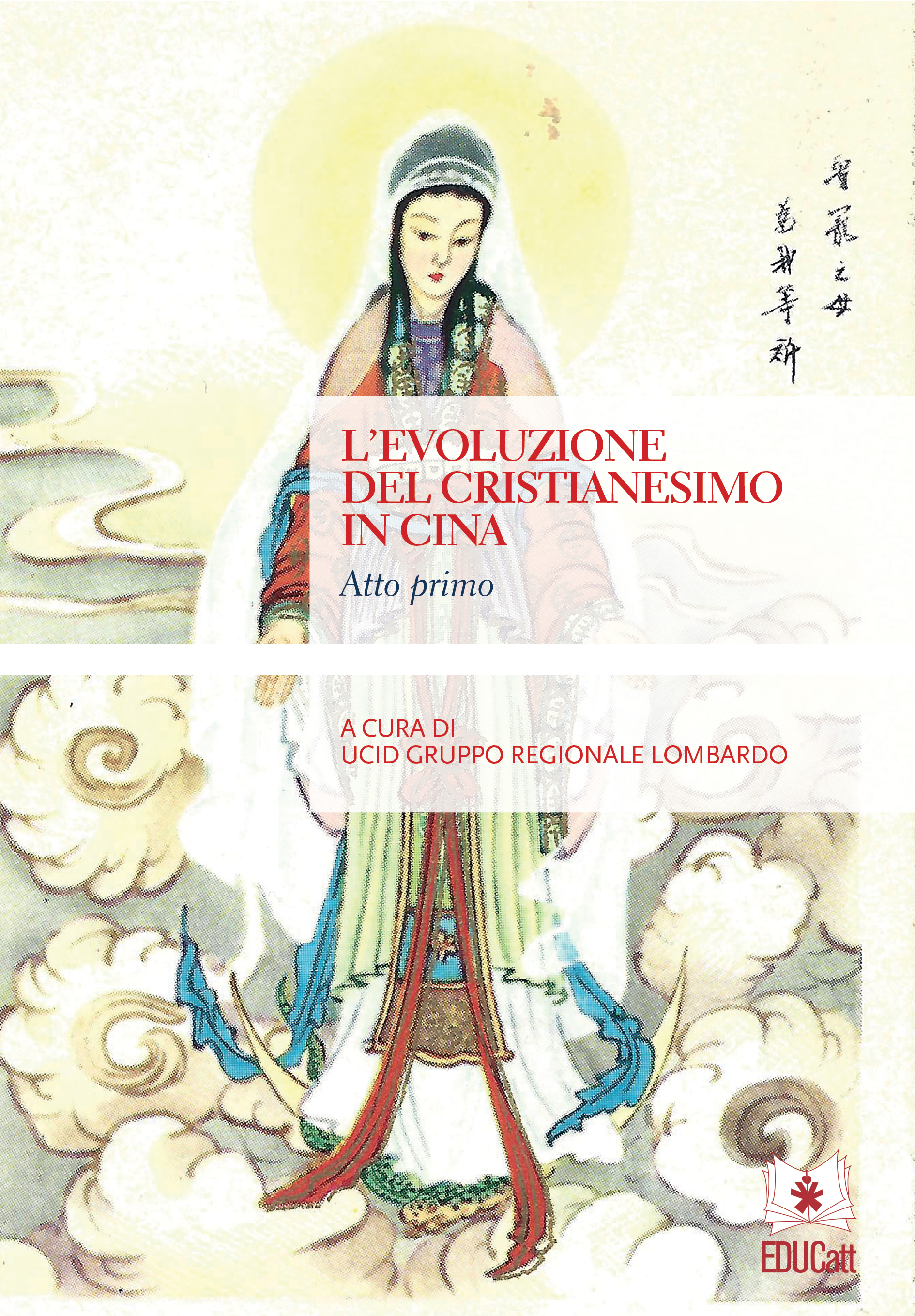 L'EVOLUZIONE DEL CRISTIANESIMO IN CINA. ATTO PRIMO