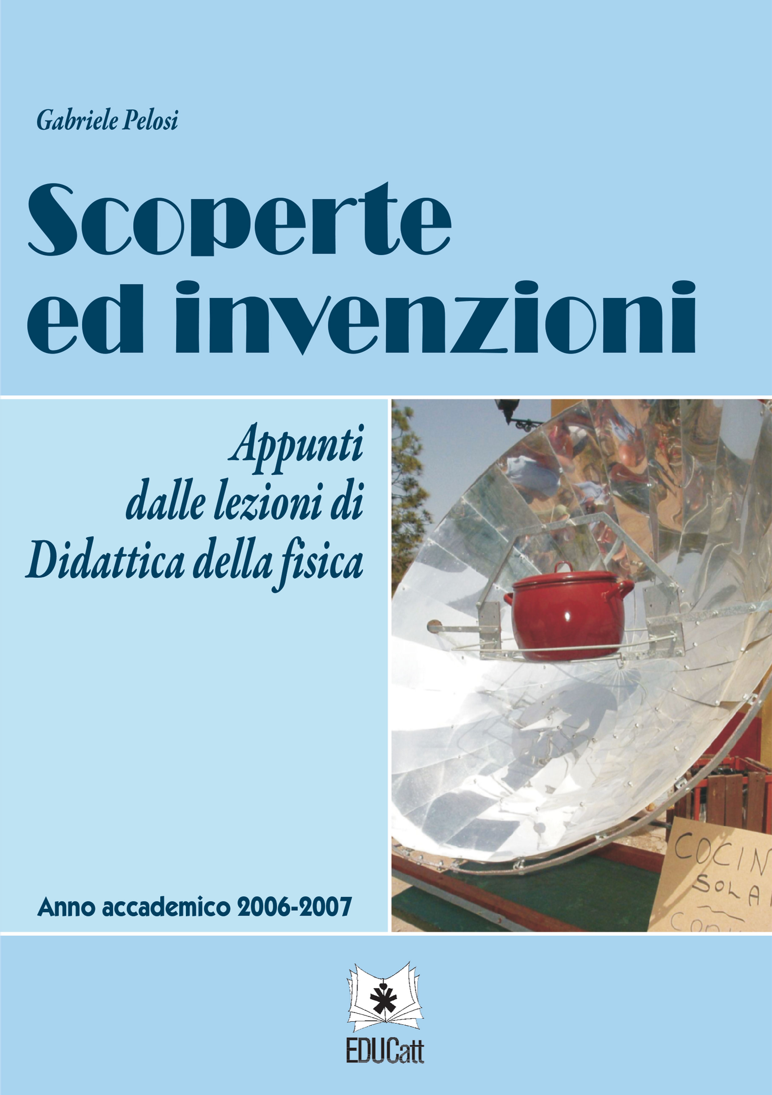 SCOPERTE ED INVENZIONI. APPUNTI DALLE LEZIONI DI DIDATTICA DELLA FISICA