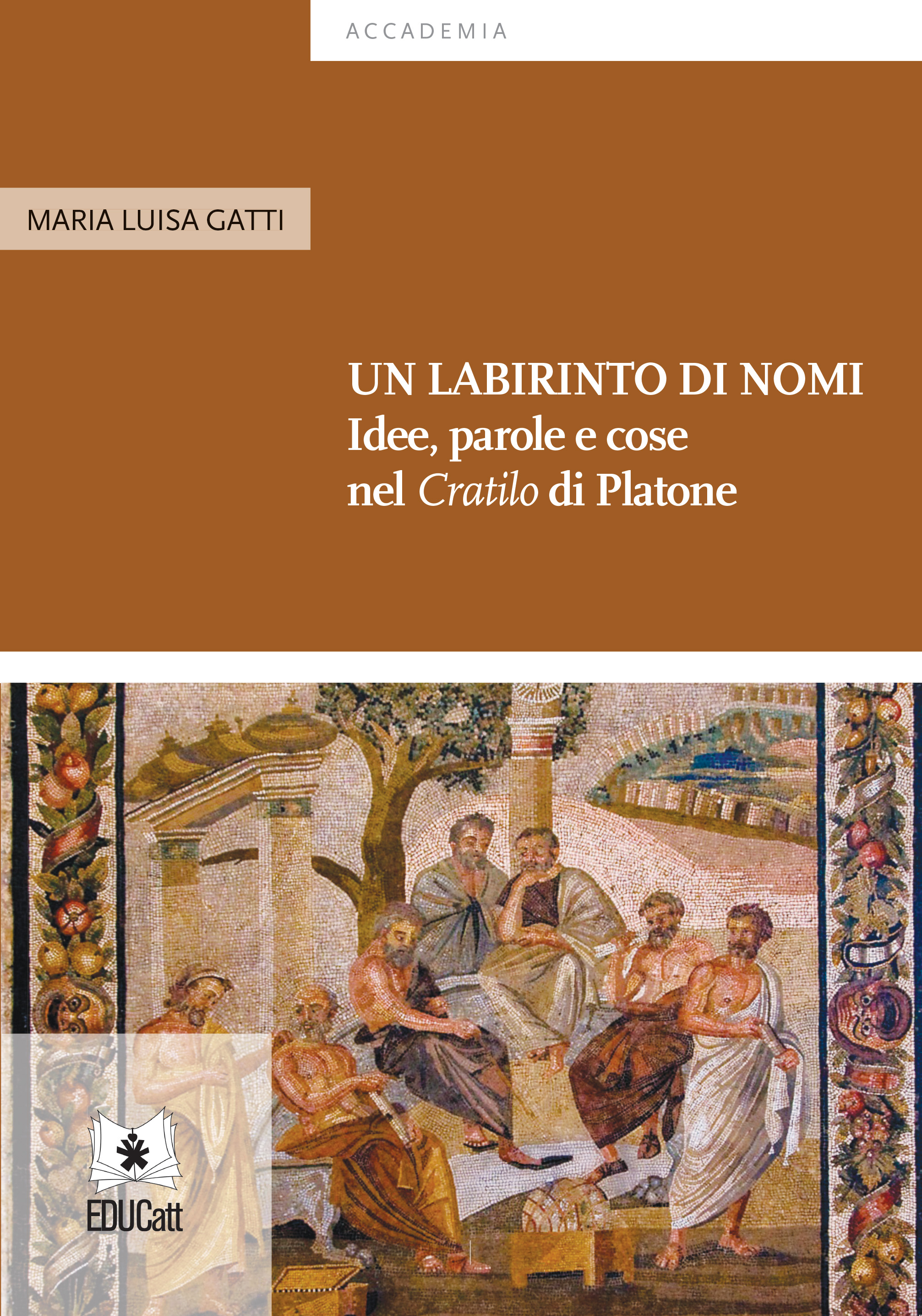 UN LABIRINTO DI NOMI. IDEE, PAROLE E COSE NEL CRATILO DI PLATONE