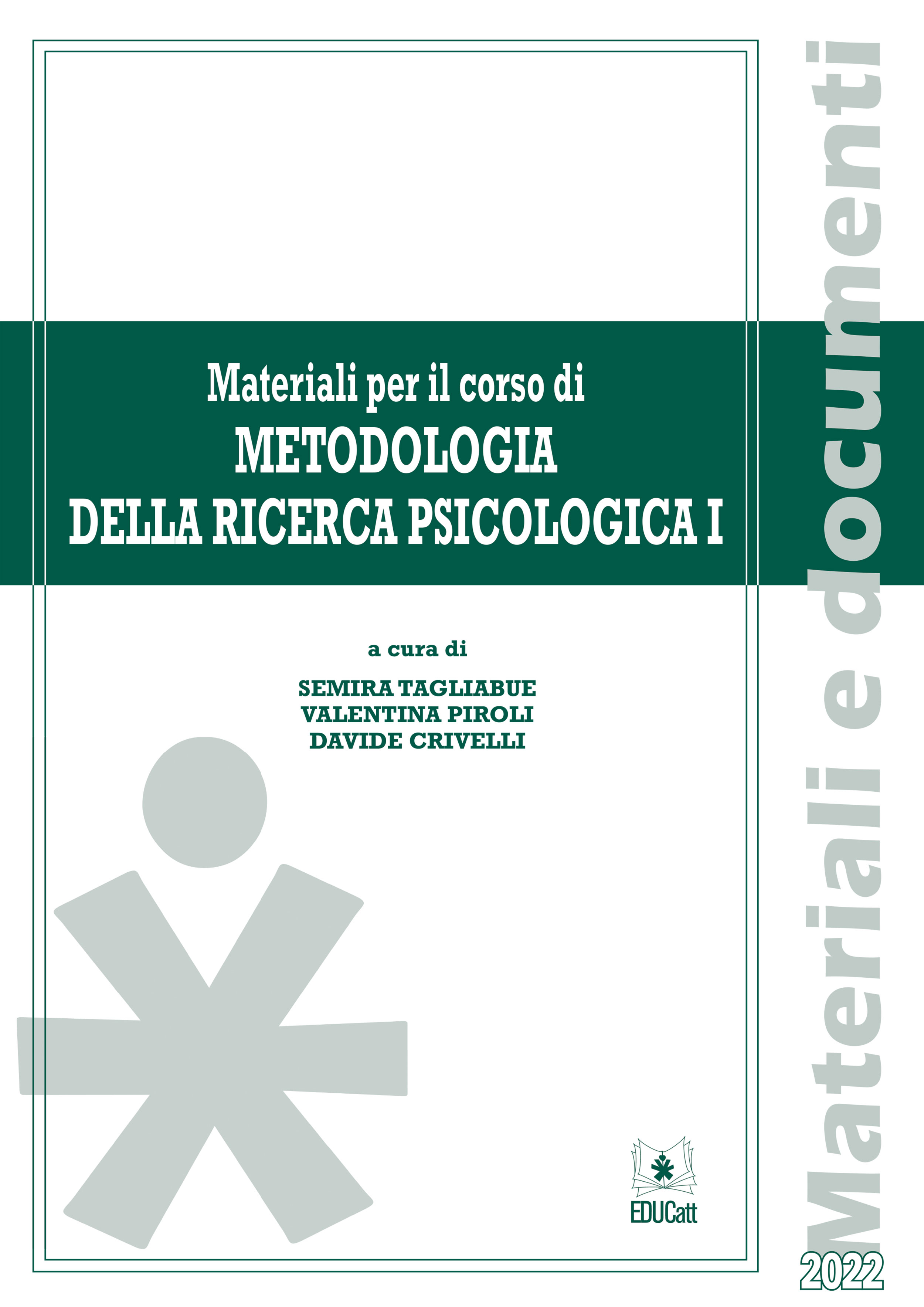 MATERIALI PER IL CORSO DI METODOLOGIA DELLA RICERCA PSICOLOGICA 1 (2022)