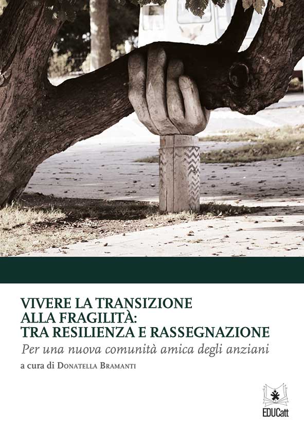 VIVERE LA TRANSIZIONE ALLA FRAGILITÀ: TRA RESILIENZA E RASSEGNAZIONE