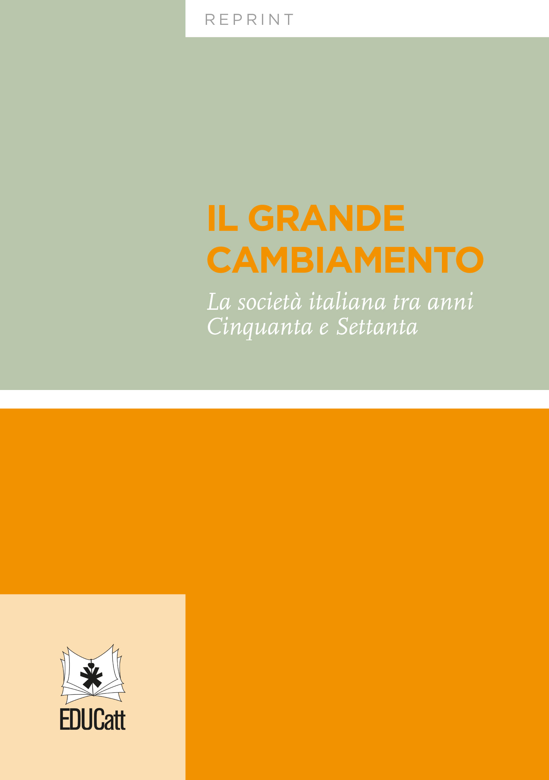 IL GRANDE CAMBIAMENTO. LA SOCIETA' ITALIANA TRA ANNI CINQUANTA E SETTANTA