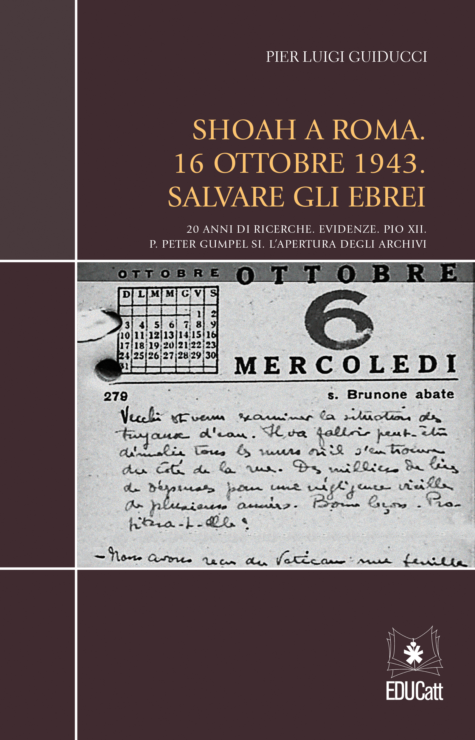 SHOAH A ROMA. 16 OTTOBRE 1943. SALVARE GLI EBREI