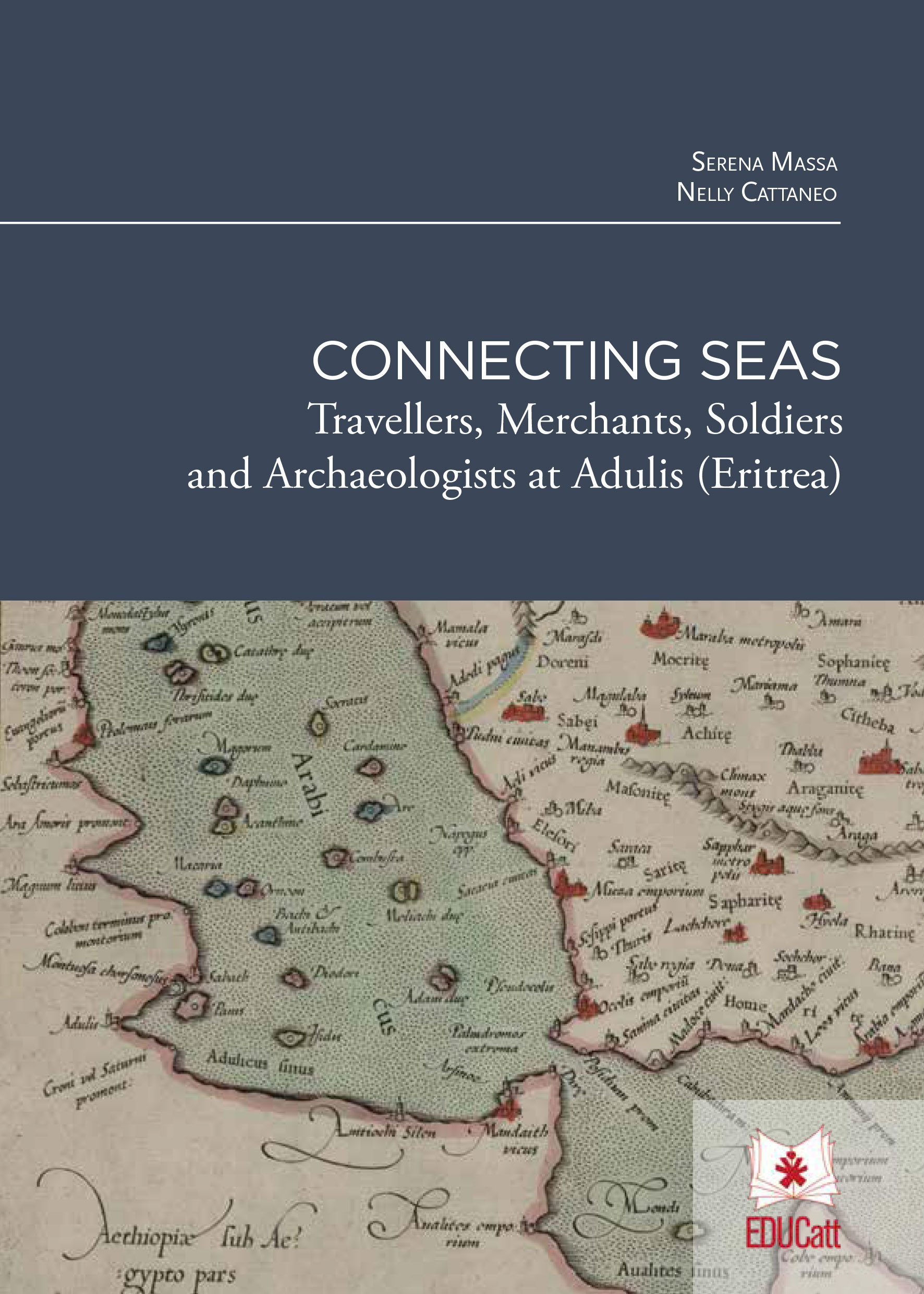 Connection Seas. Travellers, Merchants, Soldiers  and Archaeologists at Adulis (Eritrea)