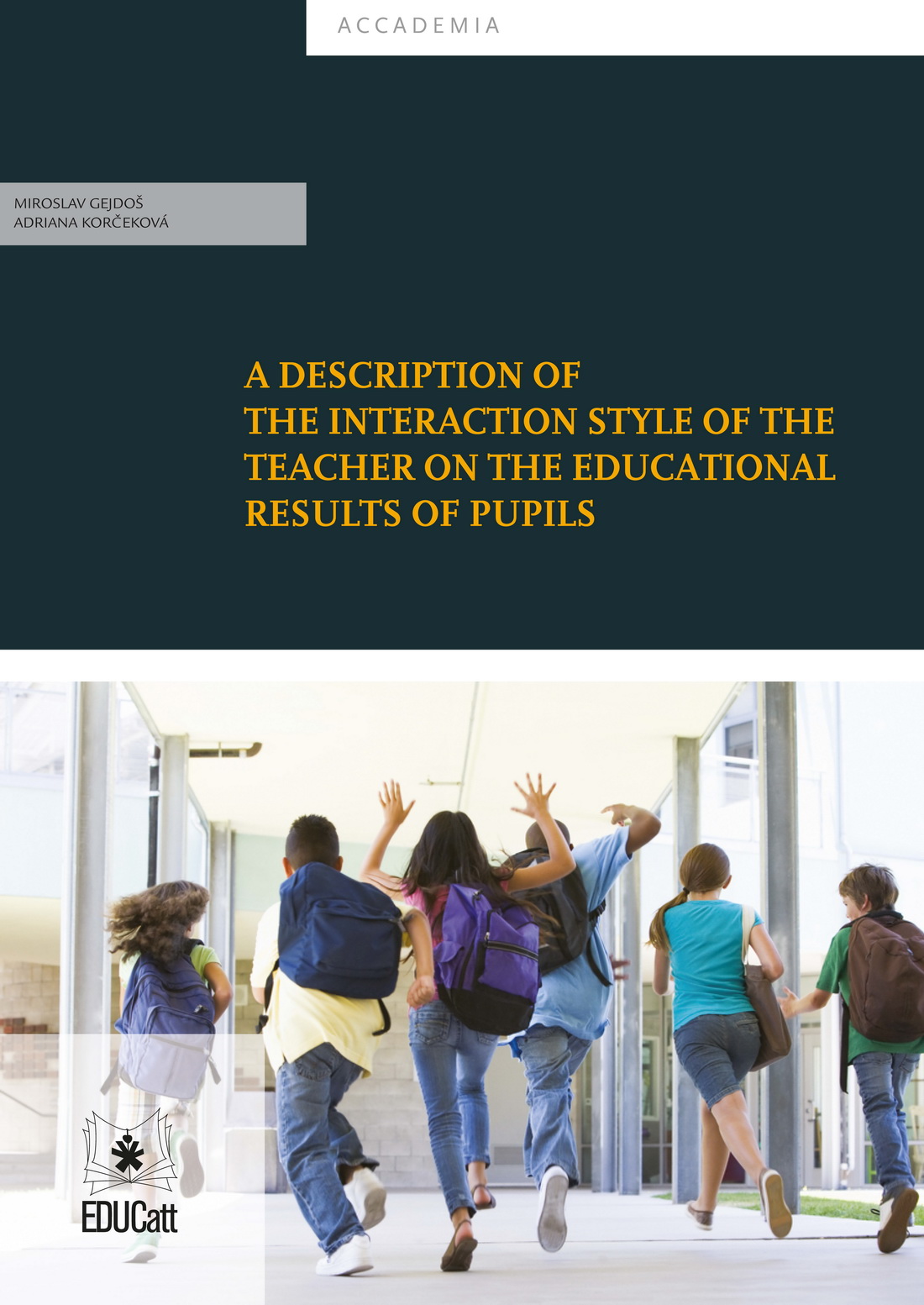 A DESCRIPTION OF THE INTERACTION STYLE OF THE TEACHER ON THE EDUCATIONAL RESULTS OF PUPILS