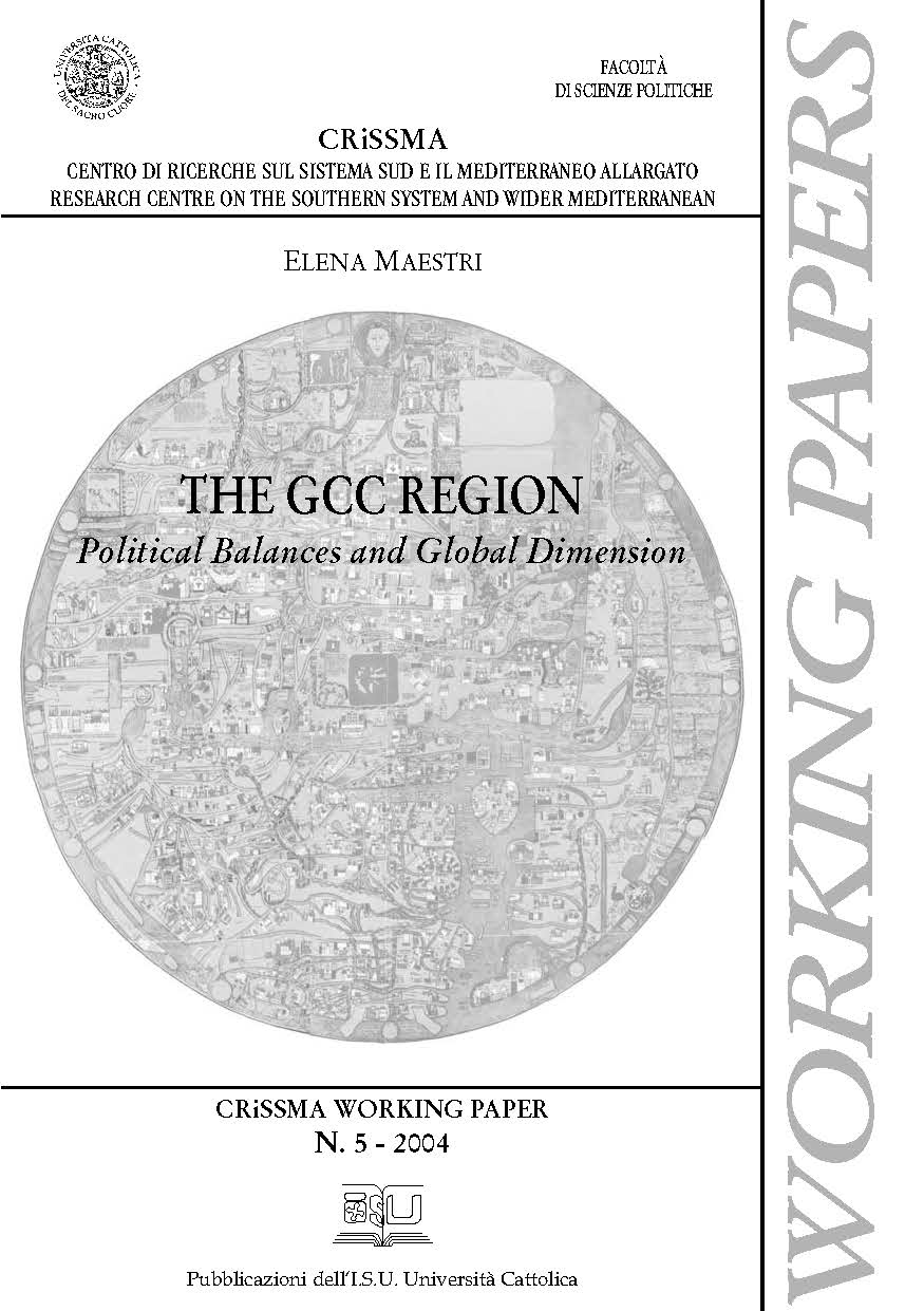 THE GCC REGION POLITICAL BALANCES AND GLOBAL DIMENSION. CRISSMA WORKING PAPER N. 5-2004