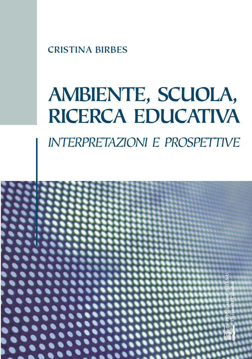 AMBIENTE, SCUOLA, RICERCA EDUCATIVA. INTERPRETAZIONI E PROSPETTIVE