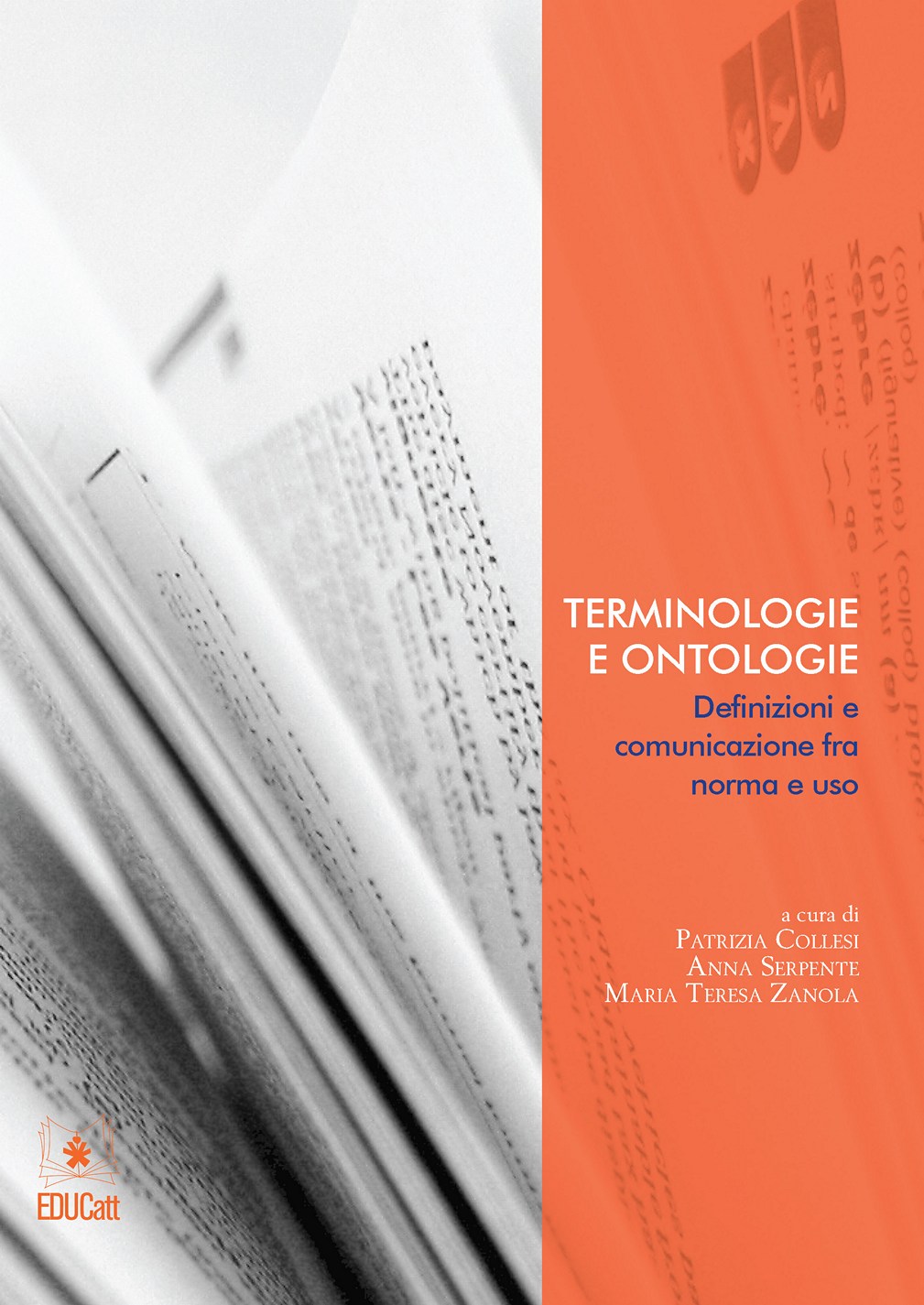 TERMINOLOGIE E ONTOLOGIE DEFINIZIONI E COMUNICAZIONE FRA NORMA E USO (GLI STUDI DELL'OTPL)