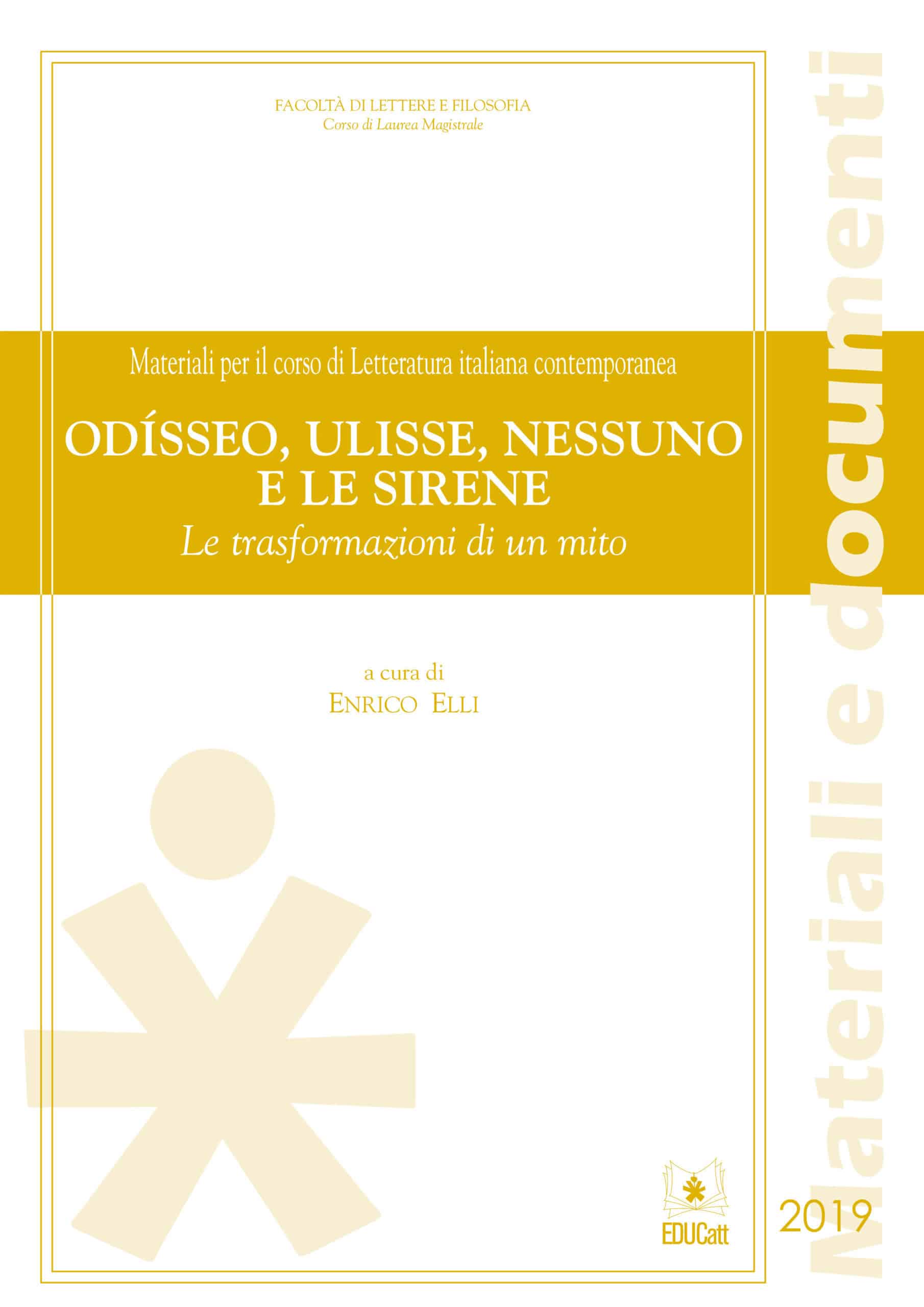 ODISSEO, ULISSE, NESSUNO E LE SIRENE. LE TRASFORMAZIONI DI UN MITO