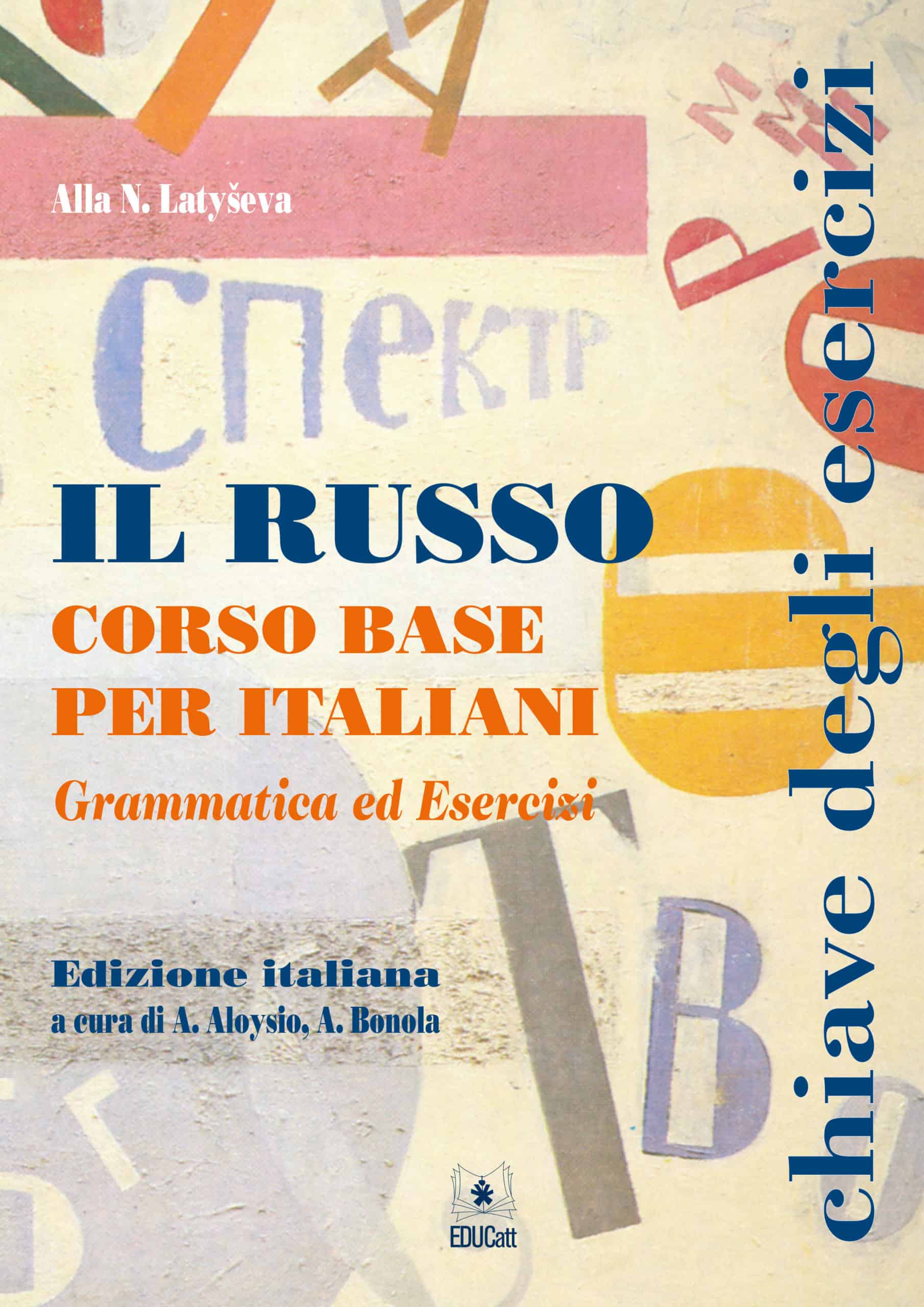 IL RUSSO CORSO BASE PER ITALIANI GRAMMATICA ED ESERCIZI -- CHIAVE DEGLI ESERCIZI