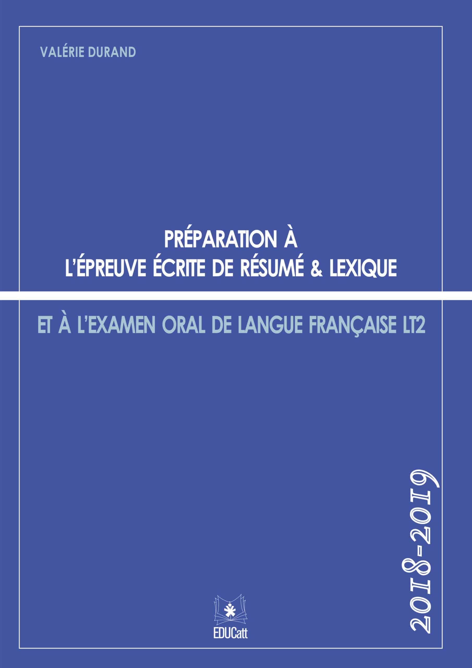 PREPARATION A L'EPREUVE ECRITE DE RESUME & LEXIQUE ET A L'EXAMEN ORALE DE LANGUE FRANCAISE LT2 2018