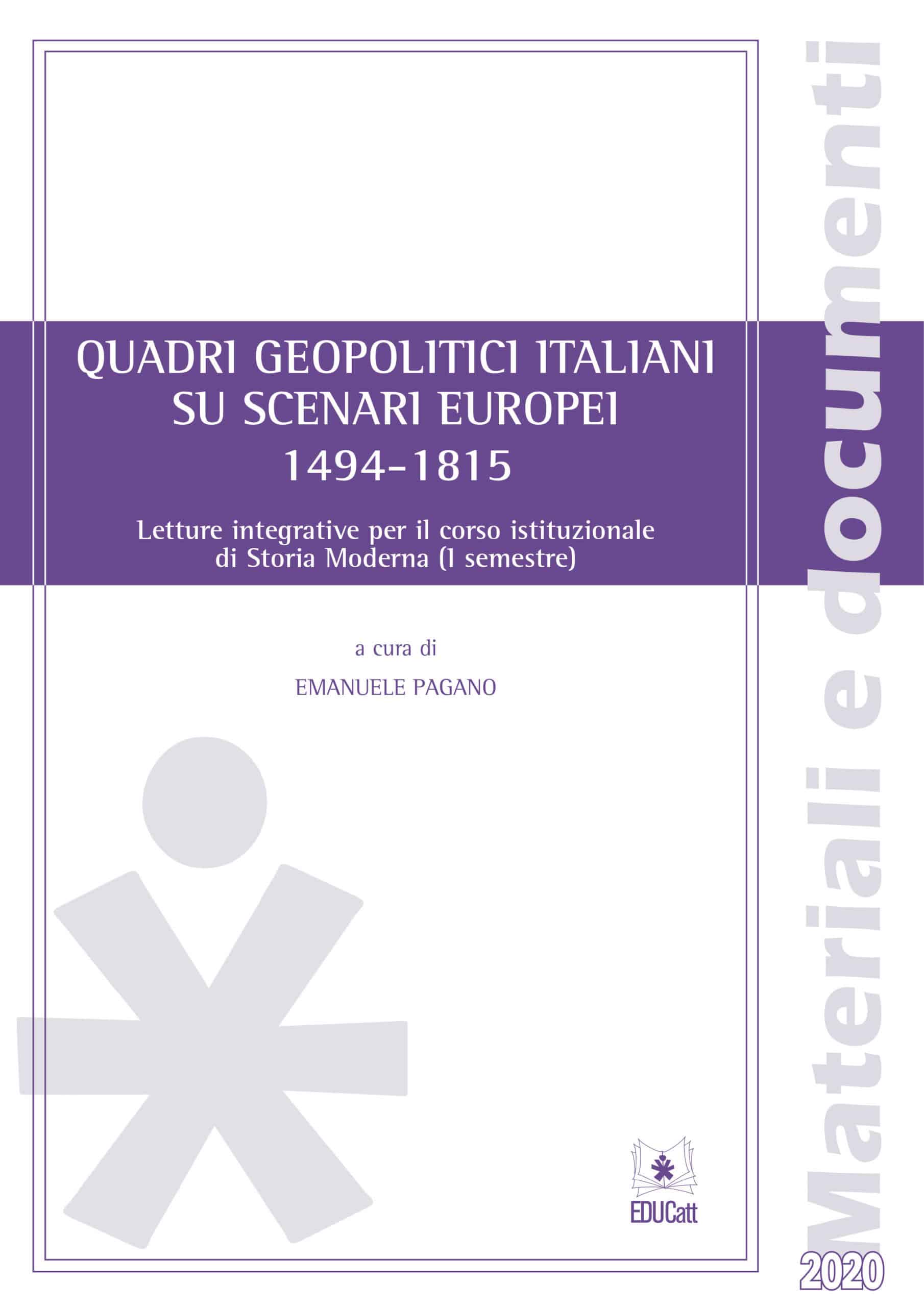 Quadri geopolitici italiani su scenari europei 1494 - 1815. Letture integrative per il corso istituzionale di Storia Moderna (1° semestre)