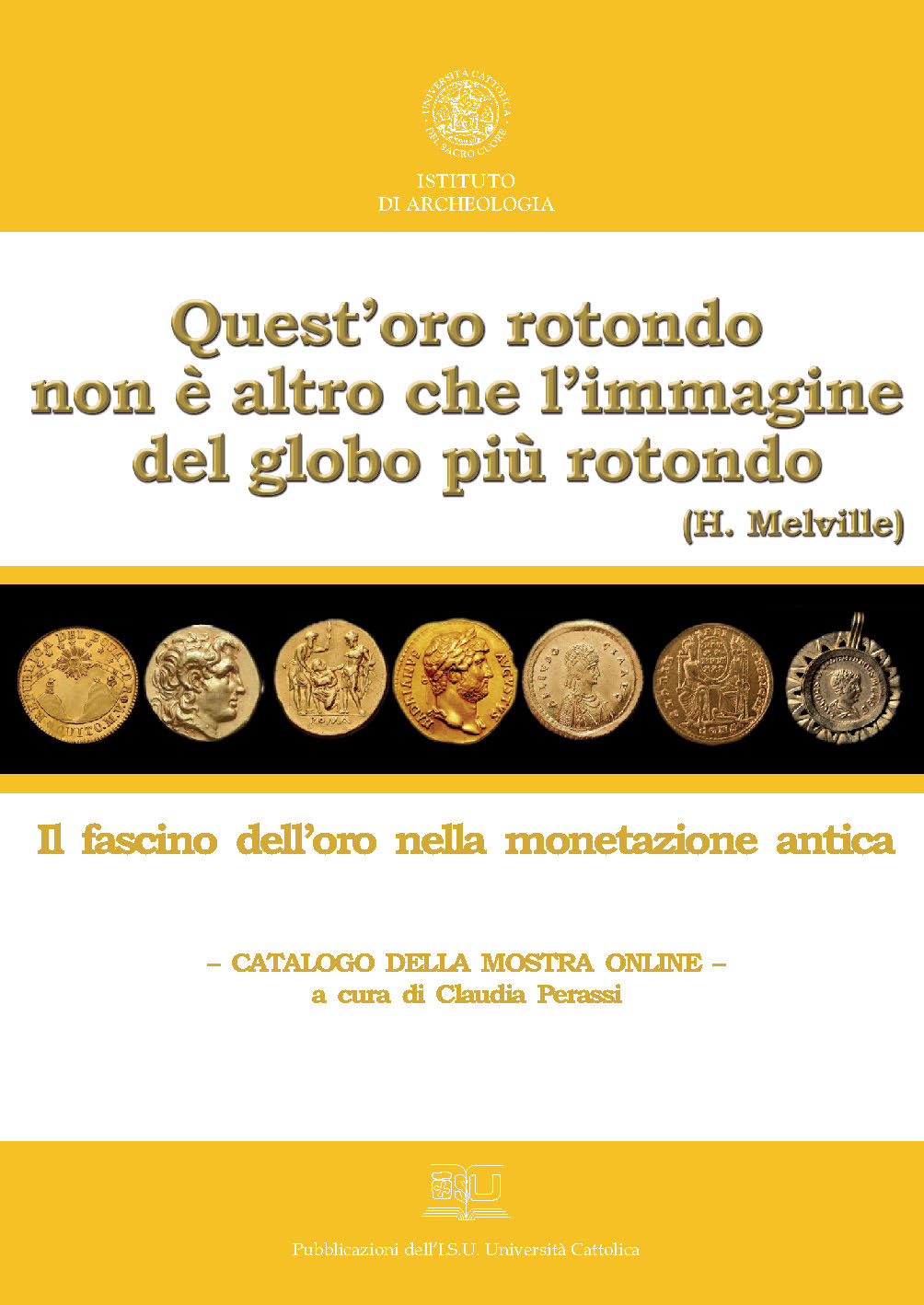 QUEST'ORO ROTONDO NON E'ALTRO CHE L'IMMAGINE DEL GLOBO PIÙ ROTONDO