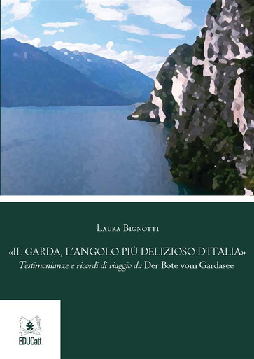 IL GARDA, L'ANGOLO PIU DELIZIOSO D'ITALIA