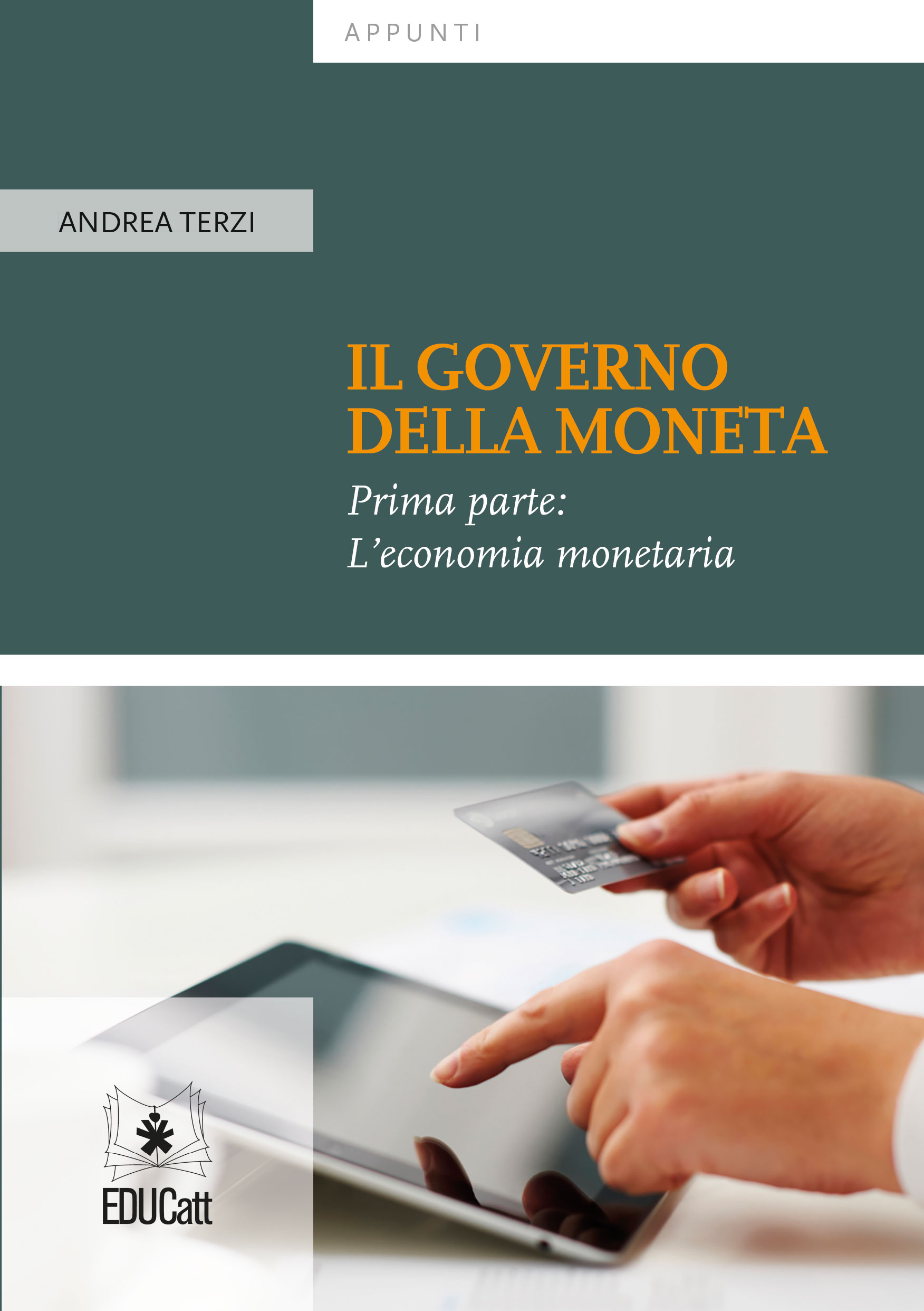 IL GOVERNO DELLA MONETA. PRIMA PARTE: L'ECONOMIA MONETARIA