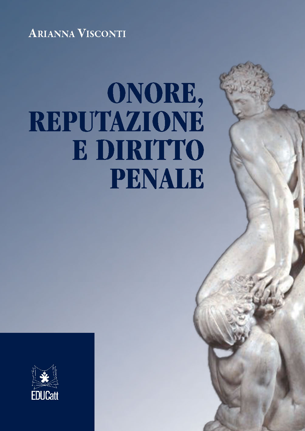 ONORE REPUTAZIONE E DIRITTO PENALE