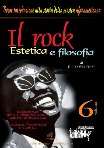 IL ROCK ESTETICA E FILOSOFIA. VOLUME 6