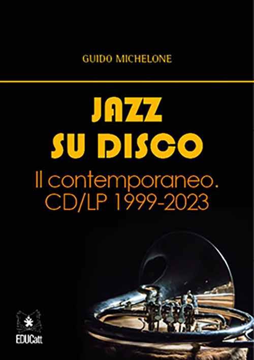 Jazz su disco. Il contemporaneo. CD/LP 1999-2023