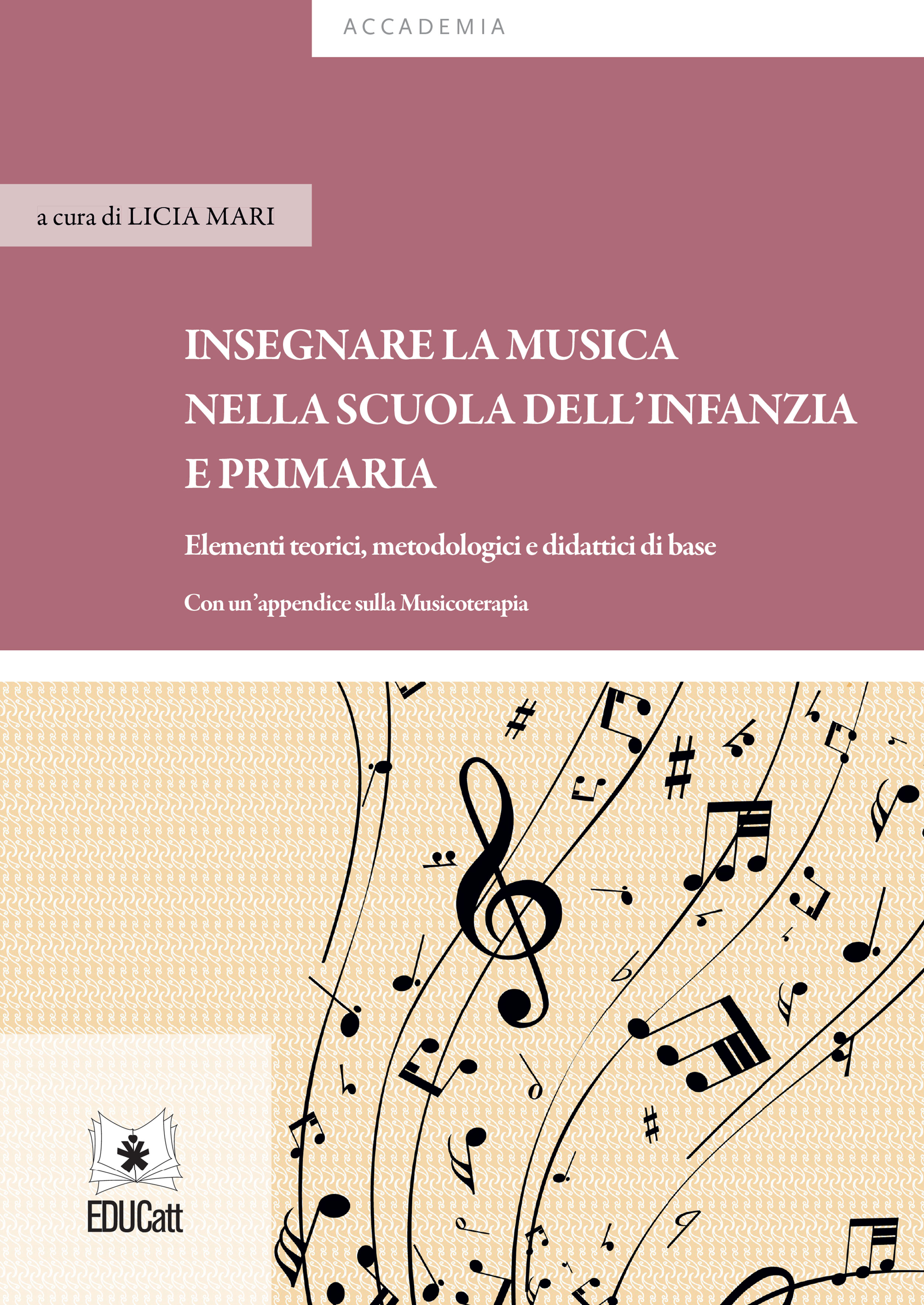 INSEGNARE LA MUSICA NELLA SCUOLA DELL'INFANZIA E PRIMARIA ELEMENTI TEORICI,METODOLOGICI E DIDATTICI DI BASE 2020