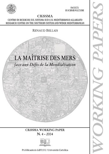 LA MAITRISE DES MERS FACE AUX DEFIS DE LA MONDIALISATION. CRISSMA WORKING PAPER N. 4-2004