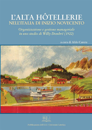 L'ALTA HOTELLERIE NELL'ITALIA DI INIZIO NOVECENTO. ORGANIZZAZIONE E GESTIONE MANAGERIALE DI UNO STU