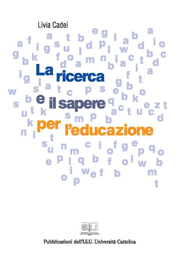 LA RICERCA E IL SAPERE PER L'EDUCAZIONE