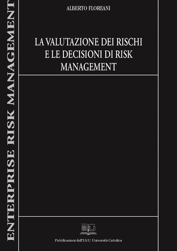 LA VALUTAZIONE DEI RISCHI E LE DECISIONI DI RISK MANAGEMENT