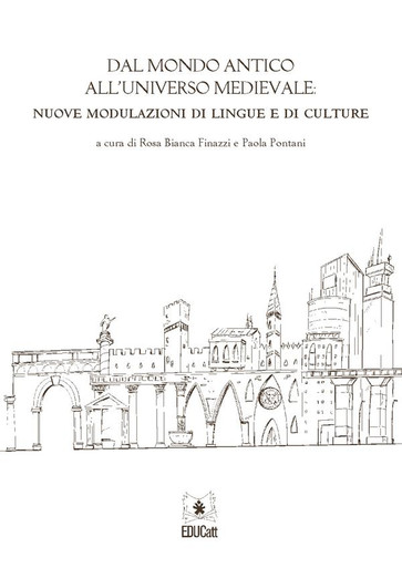 DAL MONDO ANTICO ALL'UNIVERSO MEDIEVALE: NUOVE MODULAZIONI DI LINGUE E DI CULTURE