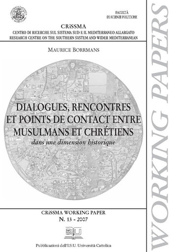 DIALOGUES, RENCONTRES ET POINTS DE CONTACT ENTRE MUSULMANS ET CHRETIENS. CRISSMA WORKING PAPER N.13