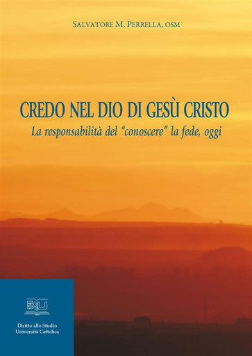 CREDO NEL DIO DI GESÙ CRISTO. LA RESPONSABILITÀ DEL "CONOSCERE" LA FEDE, OGGI