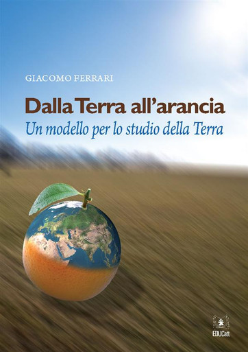 DALLA TERRA ALL'ARANCIA. UN MODELLO PER LO STUDIO DELLA TERRA