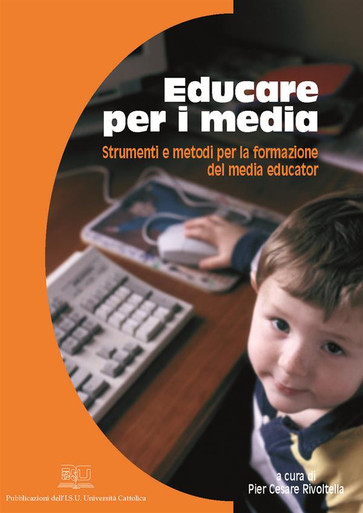 EDUCARE PER I MEDIA. STRUMENTI E METODI PER LA FORMAZIONE DEL MEDIA EDUCATOR