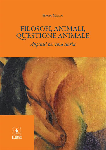 FILOSOFI, ANIMALI, QUESTIONE ANIMALE APPUNTI PER UNA STORIA