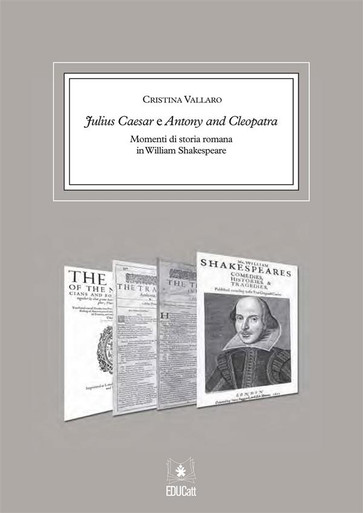 Julius Caesar e Antony and Cleopatra Momenti di storia romana in William Shakespeare