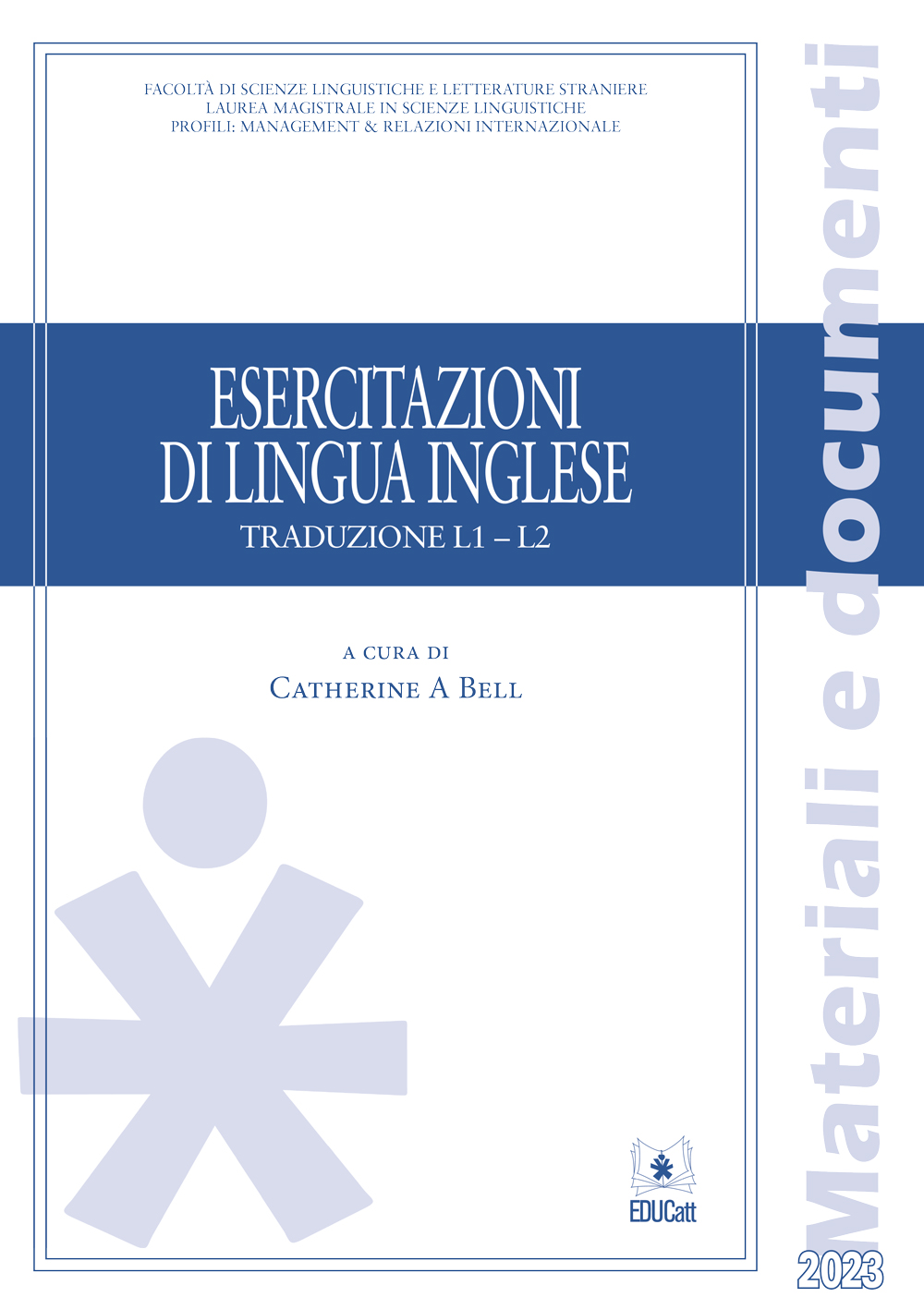 ESERCITAZIONI DI LINGUA INGLESE. TRADUZIONE L1 - L2 (MAGISTRALE MANAGEMENT & RELAZIONI INTERNAZIONALI) 2023