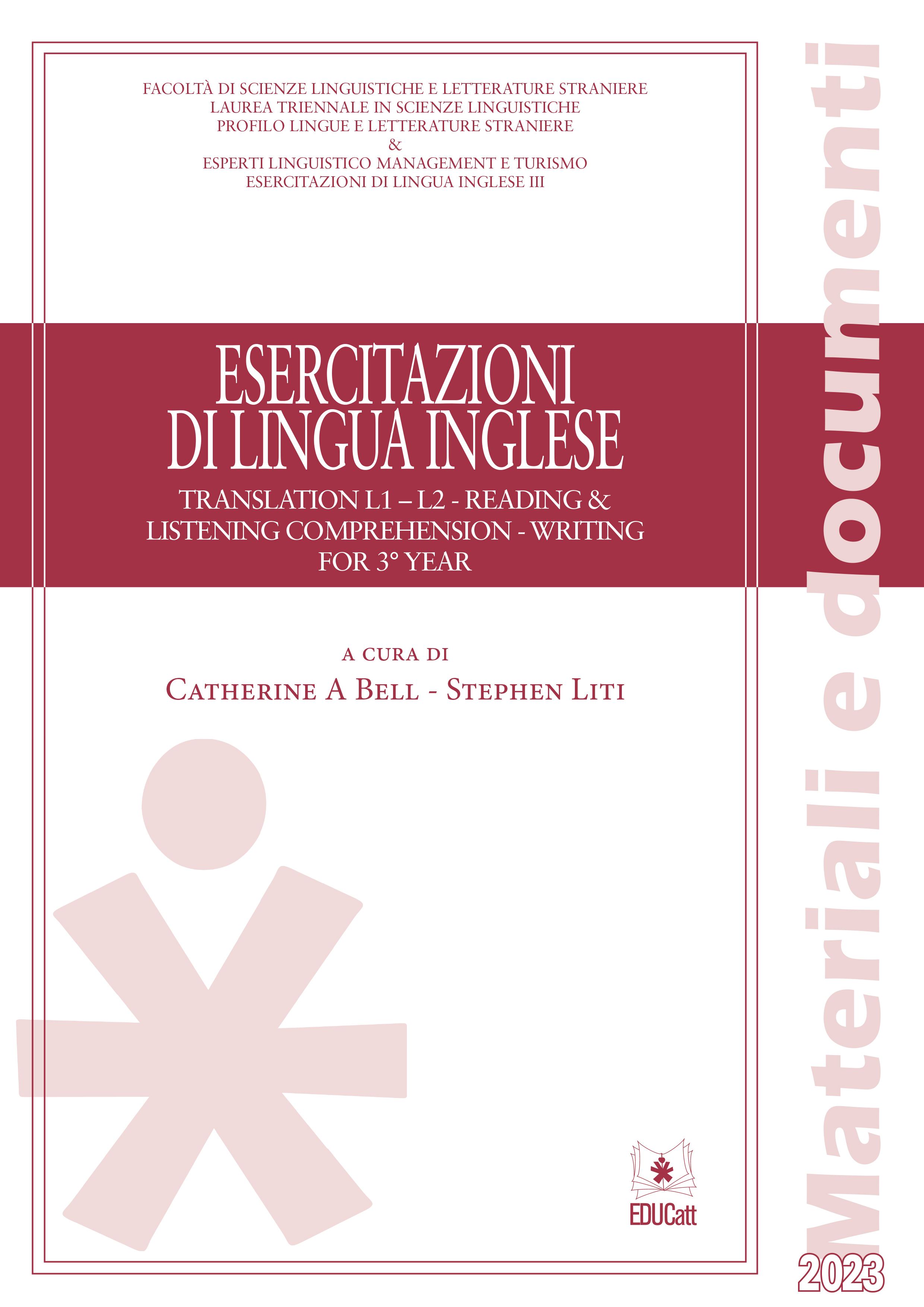 ESERCITAZIONI DI LINGUA INGLESE. TRANSLATION L1 - L2 READING & LISTENING COMPREHENSION  WRITING FOR THIRD YEAR 2023 (TRIENNALE PROFILO LINGUE E LETTERATURE STRANIERE)