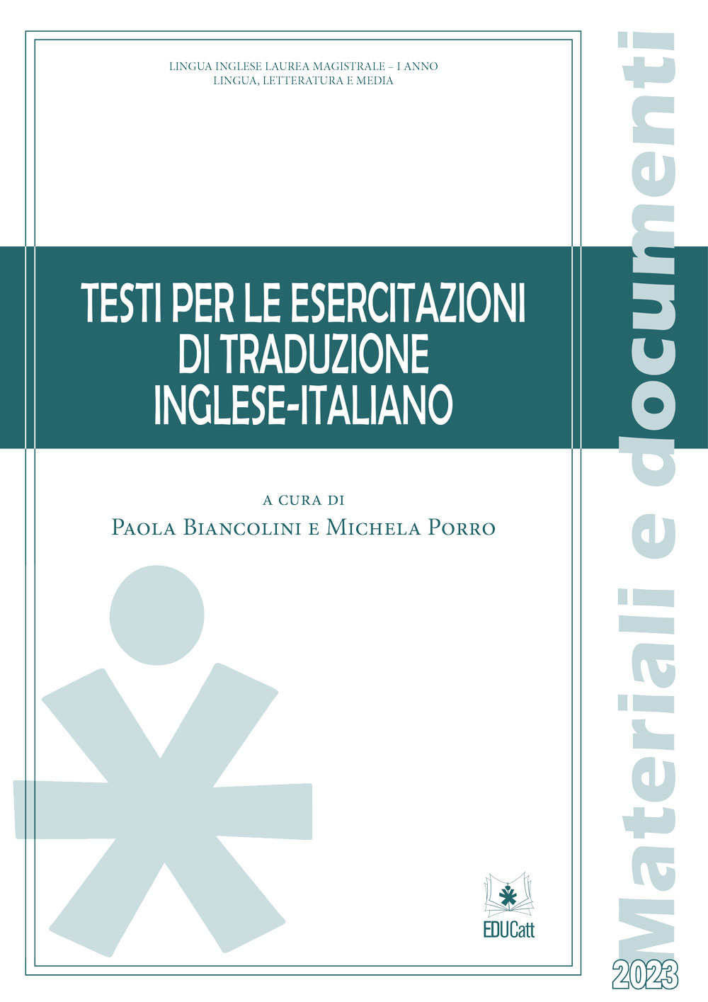 TESTI PER LE ESERCITAZIONI DI TRADUZIONE INGLESE - ITALIANO 2023 (LINGUA LETTERATURA E MEDIA - BANDA VERDE SCURO)