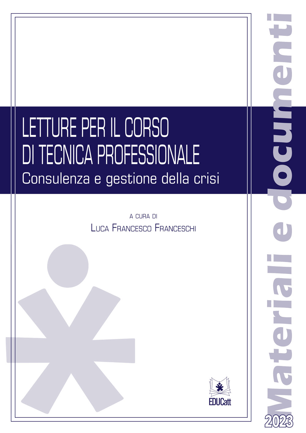 LETTURE PER IL CORSO DI TECNICA PROFESSIONALE: CONSULENZA E GESTIONE DELLA CRISI