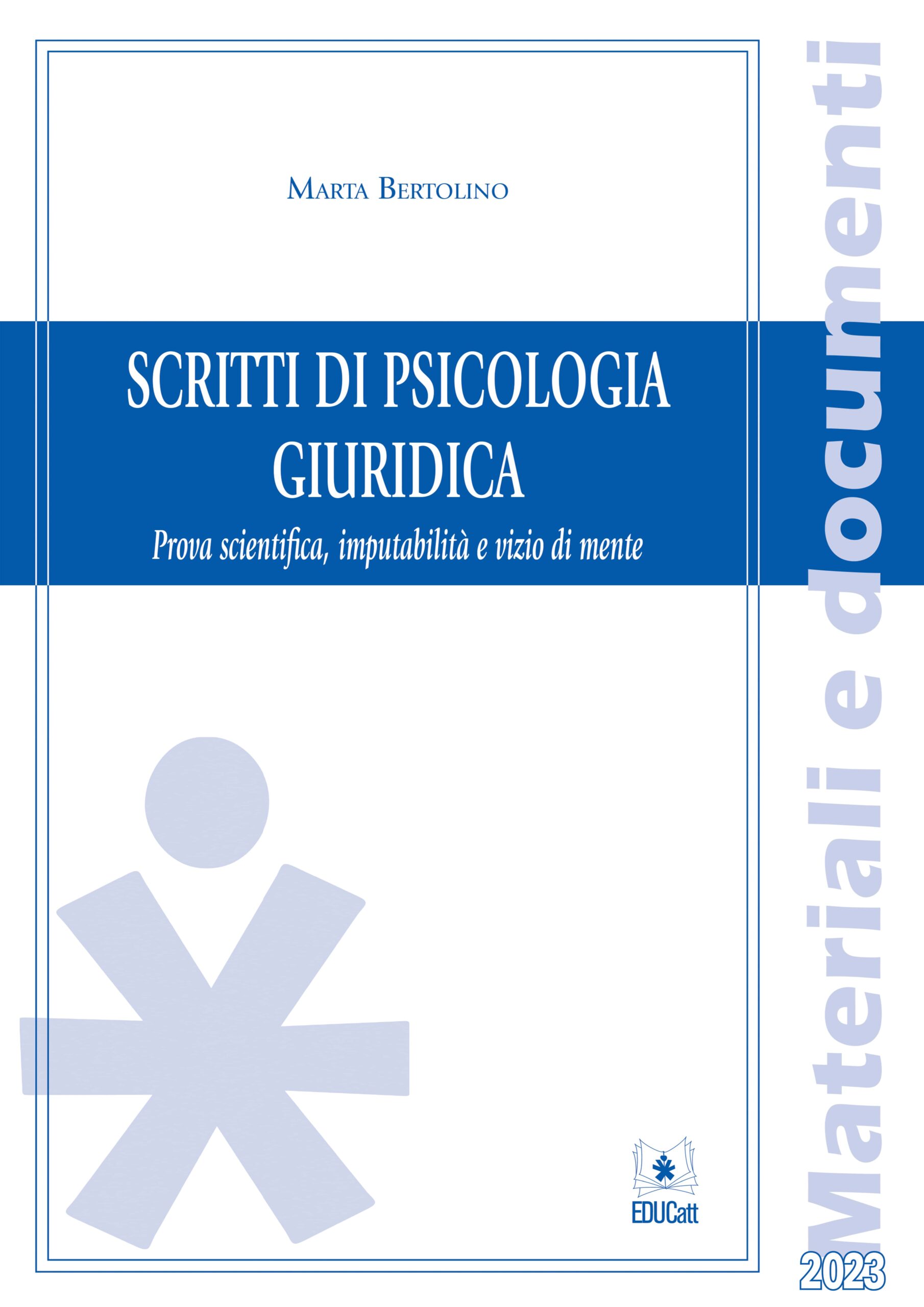 Scritti di psicologia giuridica. Prova scientifica, imputabilità e vizio di mente