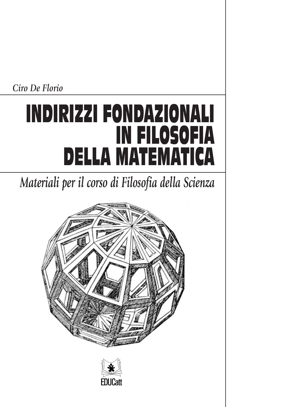 INDIRIZZI FONDAZIONALI IN FILOSOFIA DELLA MATEMATICA