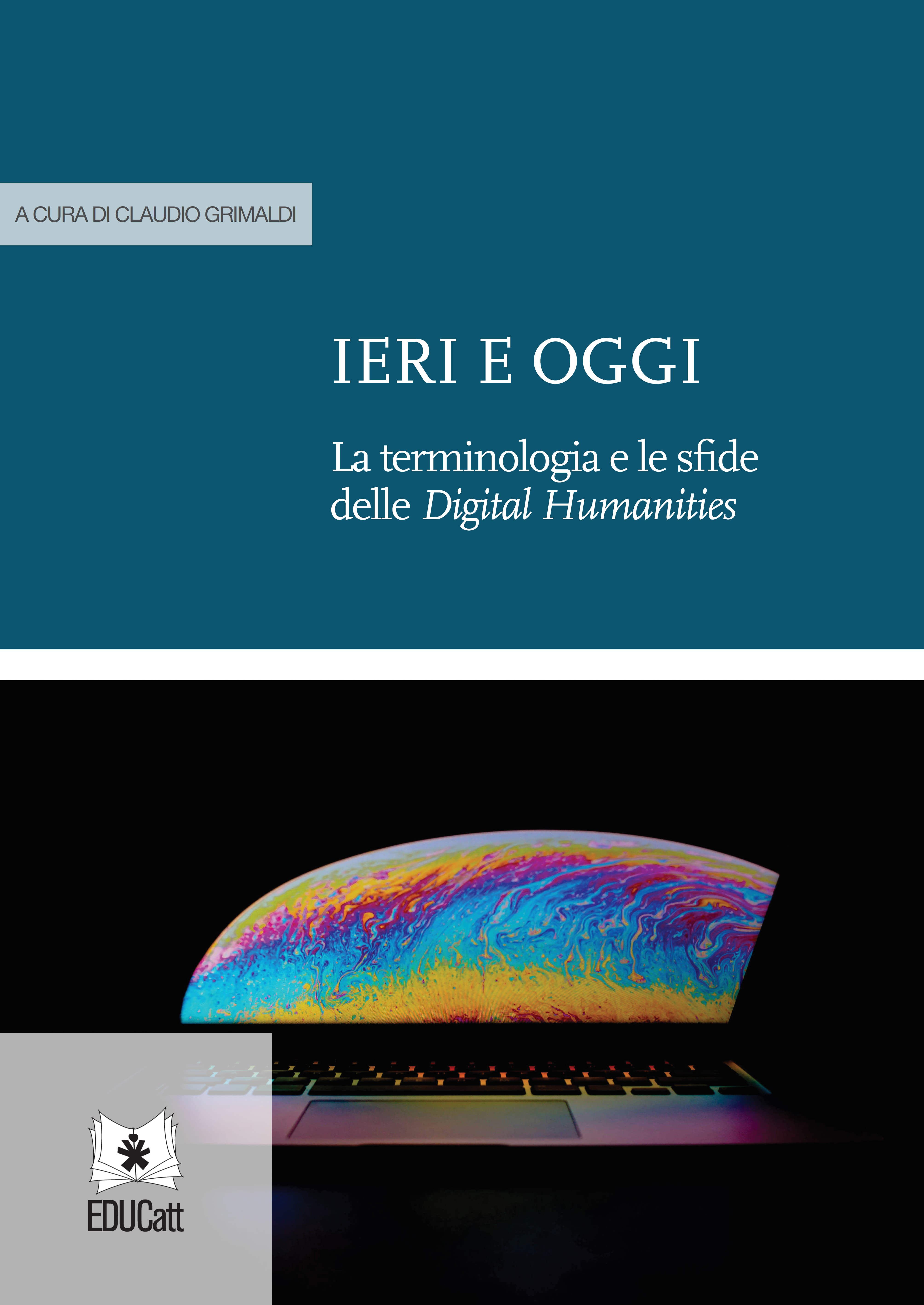 Ieri e oggi. La terminologia e le sfide delle digital humanities