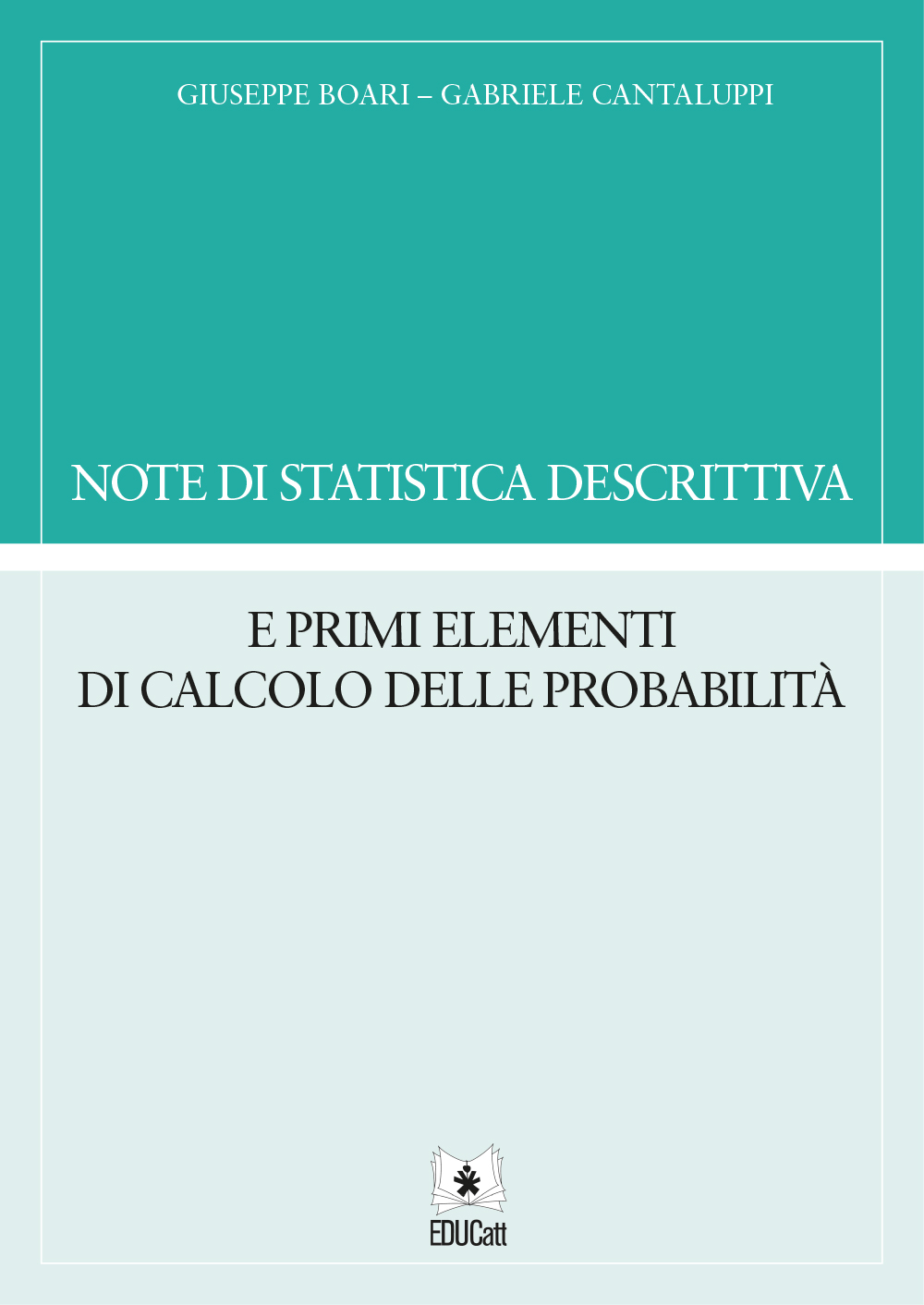 NOTE DI STATISTICA DESCRITTIVA E PRIMI ELEMENTI DI CALCOLO DELLE PROBABILITÀ